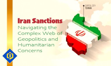 Unraveling the Complexities of Iran Sanctions: Geopolitical Challenges and Humanitarian Implications