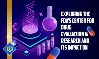 Exploring the FDA's Center for Drug Evaluation & Research and its Impact on Drug Safety & Efficacy in the U.S.