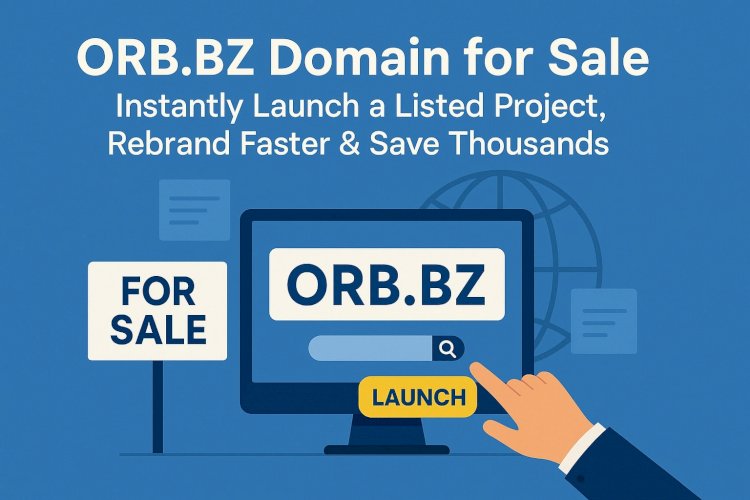 ORB.BZ Domain for Sale: Instantly Launch a Listed Project, Rebrand Faster & Save Thousands