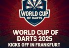World Cup of Darts 2025 Kicks Off in Frankfurt: Global Stars Ready to Compete