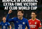 Chelsea Outlasts Benfica in Dramatic Extra-Time Victory at Club World Cup