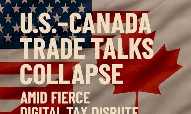 U.S.-Canada Trade Talks Collapse Amid Fierce Digital Tax Dispute