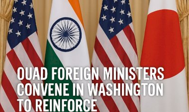 Quad Foreign Ministers Convene in Washington to Reinforce Indo-Pacific Alliance