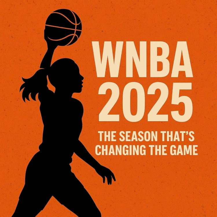 WNBA 2025: The Season That’s Changing the Game
