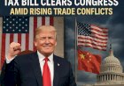 Trump’s Landmark Tax Bill Clears Congress Amid Rising Trade Conflicts