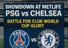Showdown at MetLife: PSG and Chelsea Battle for Club World Cup Glory