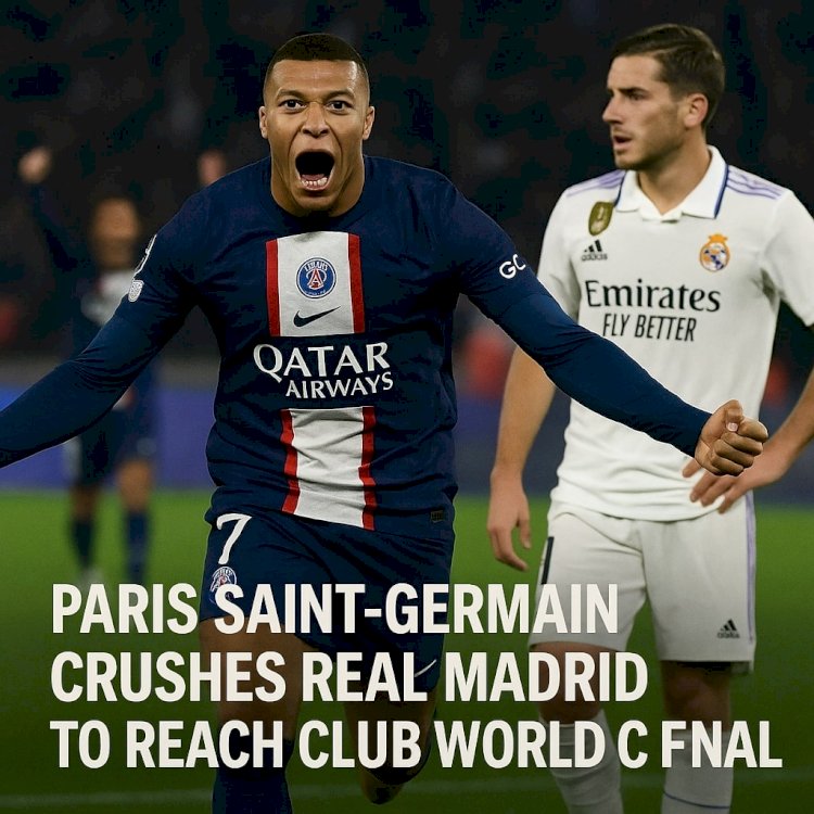 Paris Saint-Germain Crushes Real Madrid to Reach Club World Cup Final
