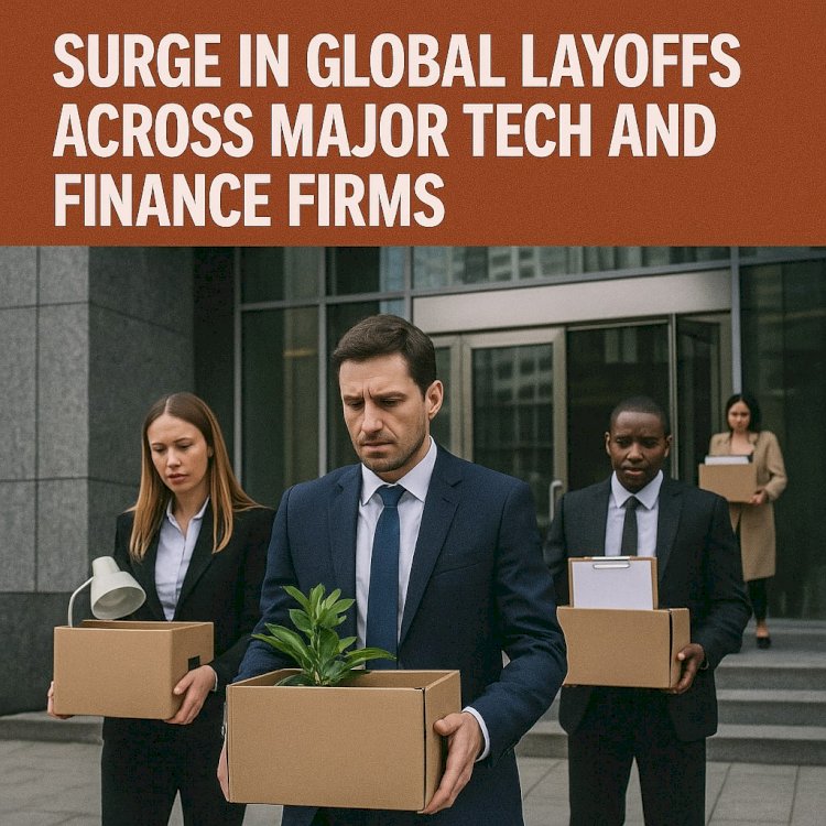 Mass Layoffs Ripple Through Tech and Finance Giants Worldwide