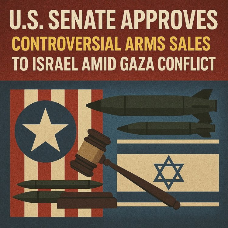 U.S. Senate Approves Controversial Arms Sales to Israel Amid Gaza Conflict