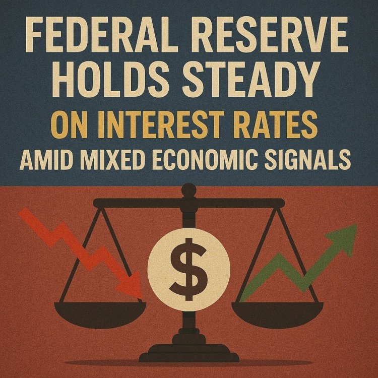 Federal Reserve Holds Steady on Interest Rates Amid Mixed Economic Signals