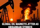 Global Oil Markets Jitter as Ukrainian Strikes Disrupt Russian Energy Facilities
