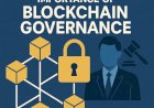 Understanding the Importance of Blockchain Governance