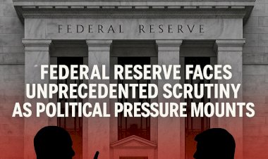 Federal Reserve Faces Unprecedented Scrutiny as Political Pressure Mounts