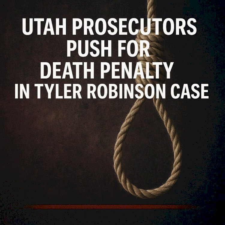 Utah Prosecutors Push for Death Penalty in Tyler Robinson Case