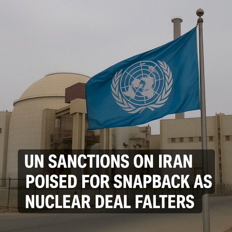UN Sanctions on Iran Poised for Snapback as Nuclear Deal Falters