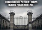 Former French President Nicolas Sarkozy Begins Prison Sentence, Marking Historic Day