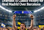 Bellingham's Brace Seals Dramatic El Clasico Victory for Real Madrid Over Barcelona