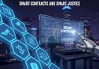 Legal Tech on the Blockchain: Smart Contracts and Smart Justice