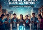How Developing Nations Are Leading in Blockchain Adoption