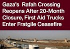 Rafah Border Crossing Finally Reopens: Humanitarian Aid Flows Into Gaza for First Time in Nearly Two Years