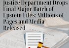 Justice Department Drops Final Major Batch of Epstein Files: Millions of Pages and Media Released