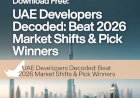 Download: UAE Developers Decoded: Beat 2026 Market Shifts & Pick Winners