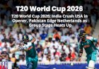 T20 World Cup 2026: India Crush USA in Opener, Pakistan Edge Netherlands as Group Stage Heats Up
