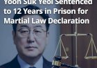 Yoon Suk Yeol Sentenced to 12 Years in Prison for Martial Law Declaration
