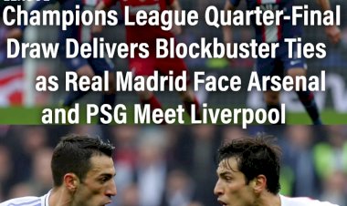 Champions League Quarter-Final Draw Delivers Blockbuster Ties as Real Madrid Face Arsenal and PSG Meet Liverpool