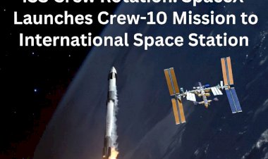 ISS Crew Rotation: SpaceX Launches Crew-10 Mission to International Space Station