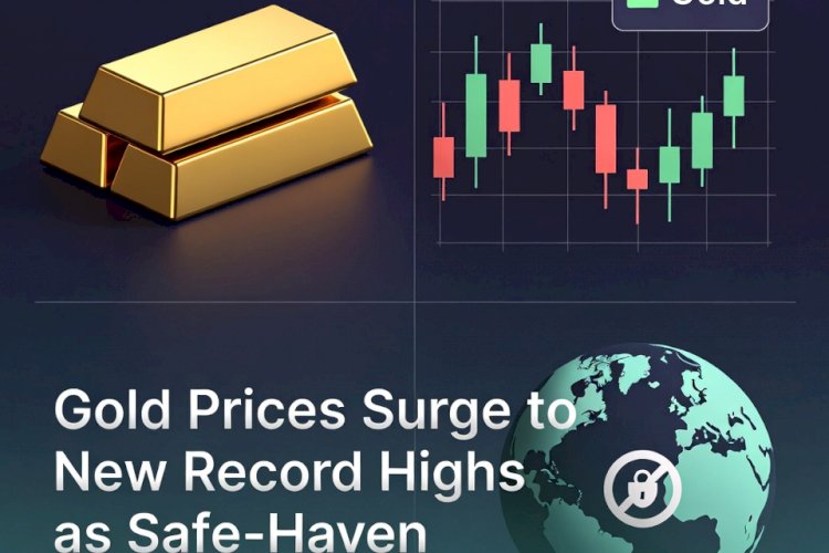 Gold Prices Surge to New Record Highs as Safe-Haven Demand Intensifies ...