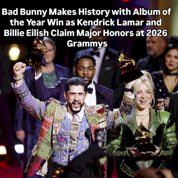 Bad Bunny Makes History with Album of the Year Win as Kendrick Lamar and Billie Eilish Claim Major Honors at 2026 Grammys