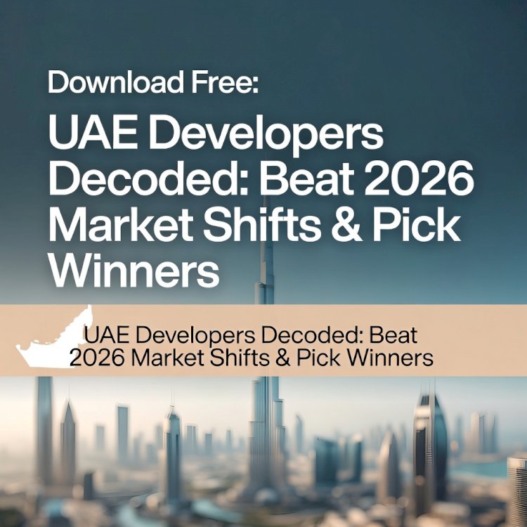 Download: UAE Developers Decoded: Beat 2026 Market Shifts & Pick Winners
