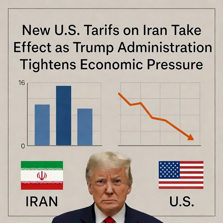 New U.S. Tariffs on Iran Take Effect as Trump Administration Tightens Economic Pressure