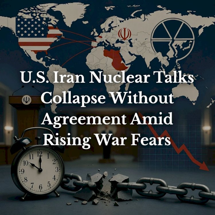 U.S. Iran Nuclear Talks Collapse Without Agreement Amid Rising War Fears